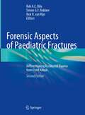 Forensic Aspects of Paediatric Fractures: Differentiating Accidental Trauma from Child Abuse