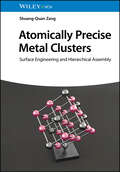 Book cover of Atomically Precise Metal Clusters: Surface Engineering and Hierarchical Assembly