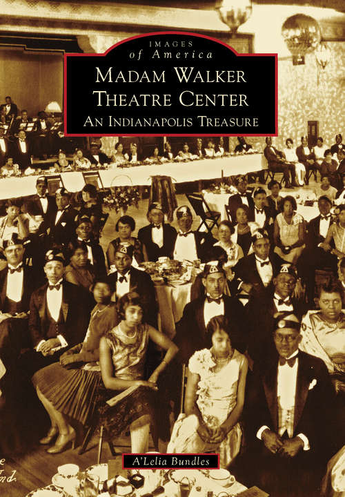 Book cover of Madame Walker Theatre Center: An Indianapolis Treasure (Images of America)