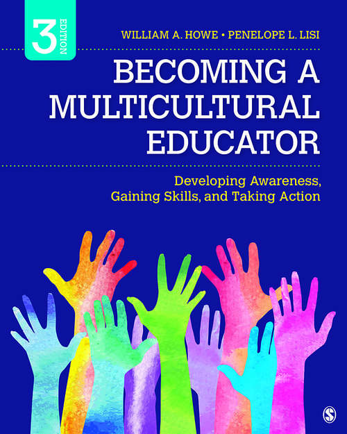 Becoming a Multicultural Educator: Developing Awareness, Gaining Skills, and Taking Action