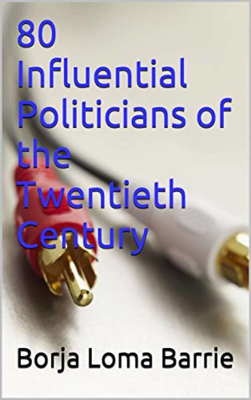 Book cover of 80 Influential Politicians of the Twentieth Century