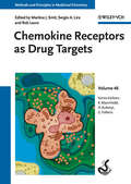 Chemokine Receptors as Drug Targets (Methods & Principles in Medicinal Chemistry #46)