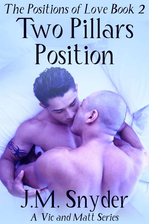 Book cover of Two Pillars Position (Vic and Matt: Positions of Love #2)