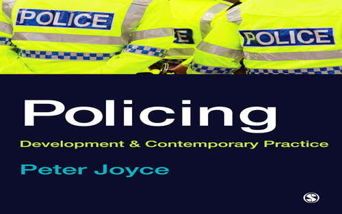 Policing: Development and Contemporary Practice