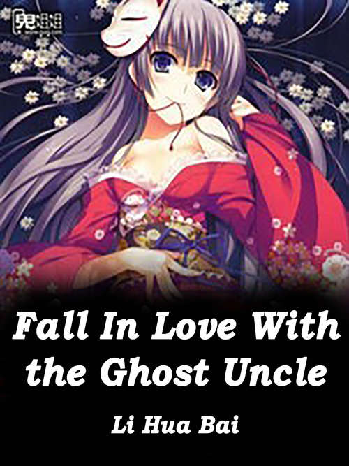 Fall In Love With the Ghost Uncle