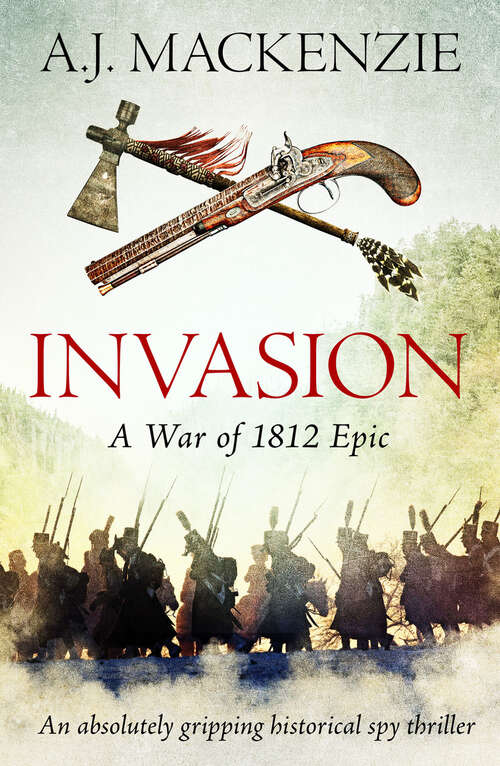 Book cover of Invasion (The War of 1812 Epics)