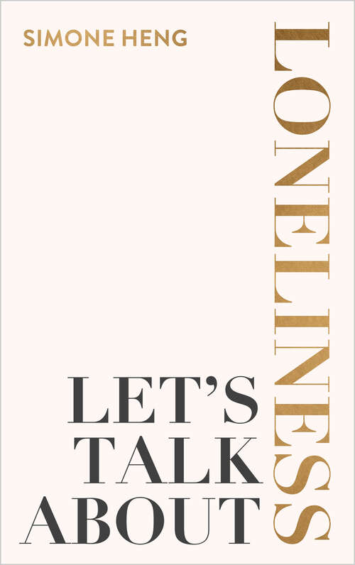 Book cover of Let's Talk About Loneliness: The Search for Connection in a Lonely World