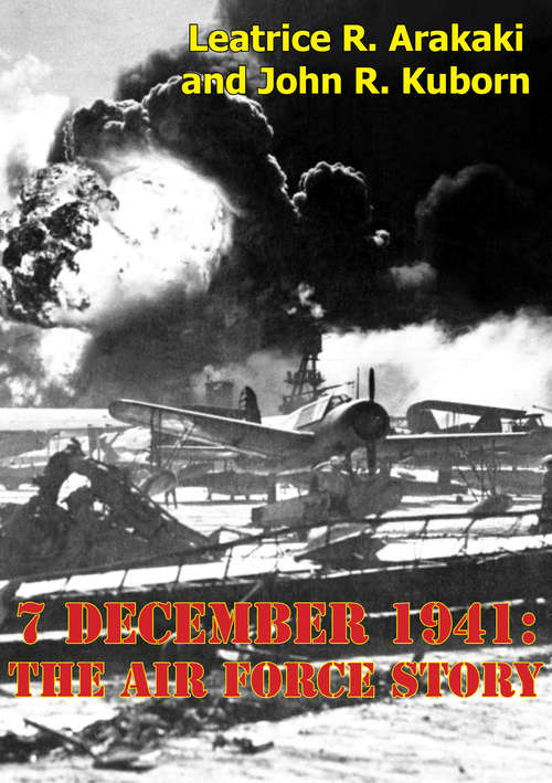 Book cover of 7 December 1941: The Air Force Story [Illustrated Edition]