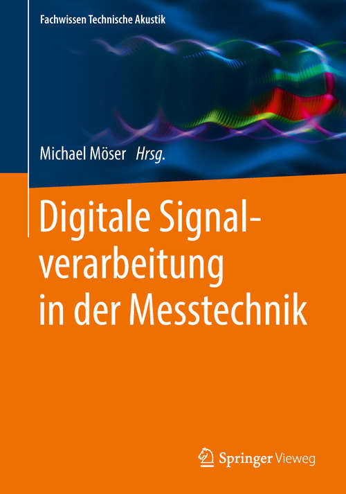 Book cover of Digitale Signalverarbeitung in der Messtechnik (1. Aufl. 2018) (Fachwissen Technische Akustik)