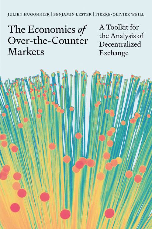 Book cover of The Economics of Over-the-Counter Markets: A Toolkit for the Analysis of Decentralized Exchange