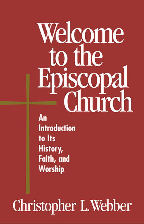 Book cover of Welcome to the Episcopal Church: An Introduction to Its History, Faith, and Worship