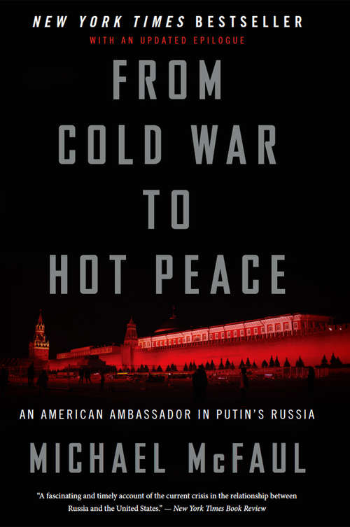 Book cover of From Cold War to Hot Peace: An American Ambassador in Putin's Russia