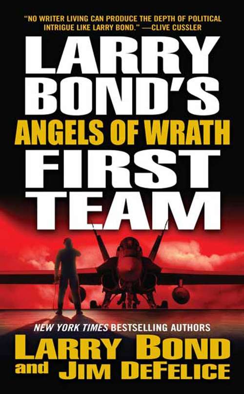 Larry Bond's First Team: Angels Of Wrath (Larry Bond's First Team #2)
