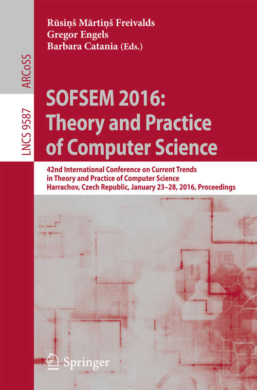 SOFSEM 2016: Theory and Practice of Computer Science