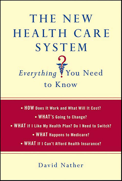 Book cover of The New Health Care System: Everything You Need to Know