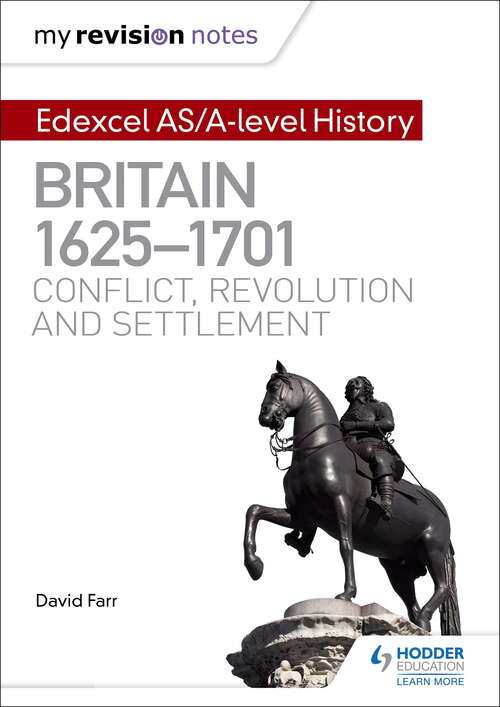Book cover of My Revision Notes: Edexcel AS/A-level History: Britain, 1625-1701: Conflict, revolution and settlement