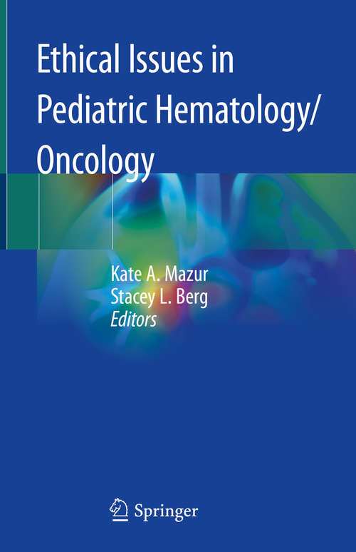 Book cover of Ethical Issues in Pediatric Hematology/Oncology (1st ed. 2020)