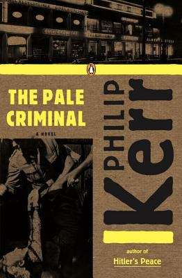 Book cover of The Pale Criminal: A Bernie Gunther Novel (Bernie Gunther #2)