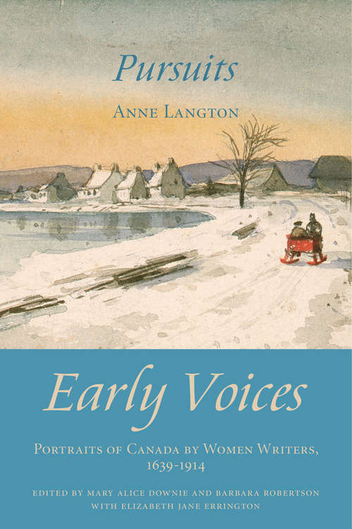 Pursuits: Early Voices — Portraits of Canada by Women Writers, 1639–1914
