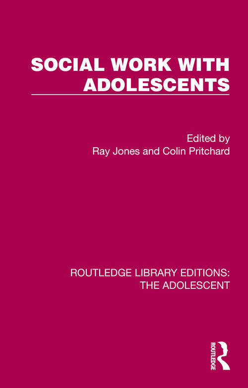 Social Work with Adolescents (Routledge Library Editions: The Adolescent)
