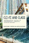 Cli-Fi and Class: Socioeconomic Justice in Contemporary American Climate Fiction (Under the Sign of Nature)