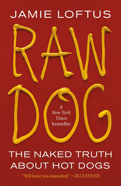 Book cover of Raw Dog: The Naked Truth About Hot Dogs