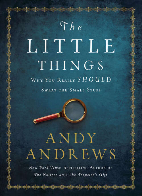 Book cover of The Little Things: Why You Really Should Sweat the Small Stuff