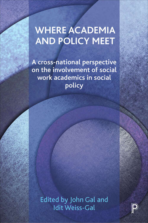 Where Academia and Policy Meet: A Cross-National Perspective on the Involvement of Social Work Academics in Social Policy