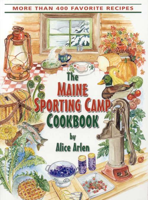 Book cover of Maine Sporting Camp Cookbook