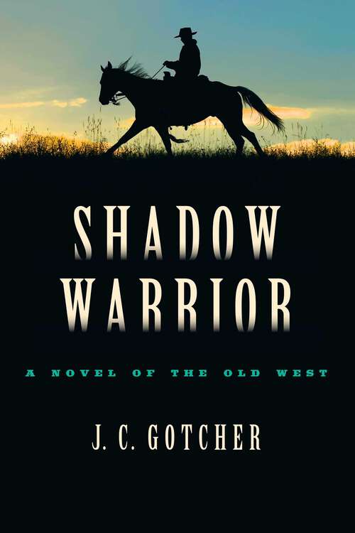 Book cover of Shadow Warrior: A Novel of the Old West (1st Edition)