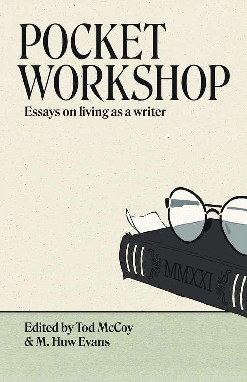 Pocket Workshop: Essays on Living as a Writer