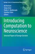 Introducing Computation to Neuroscience: Selected Papers of George Gerstein (Springer Series in Computational Neuroscience)