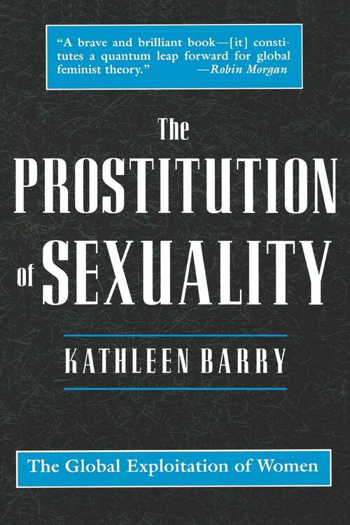 Book cover of The Prostitution of Sexuality: The Global Exploitation of Women