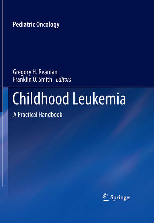 Book cover of Childhood Leukemia: A Practical Handbook (Pediatric Oncology)