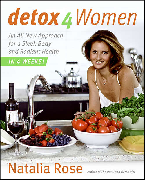 Book cover of Detox for Women: An All New Approach for a Sleek Body and Radiant Health in 4 Weeks