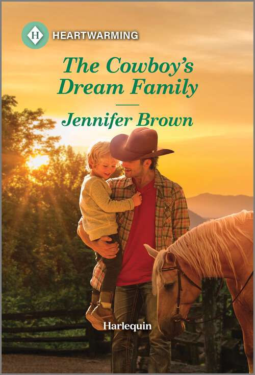 Book cover of The Cowboy's Dream Family: A Clean and Uplifting Romance (Original) (A Haw Springs Romance)