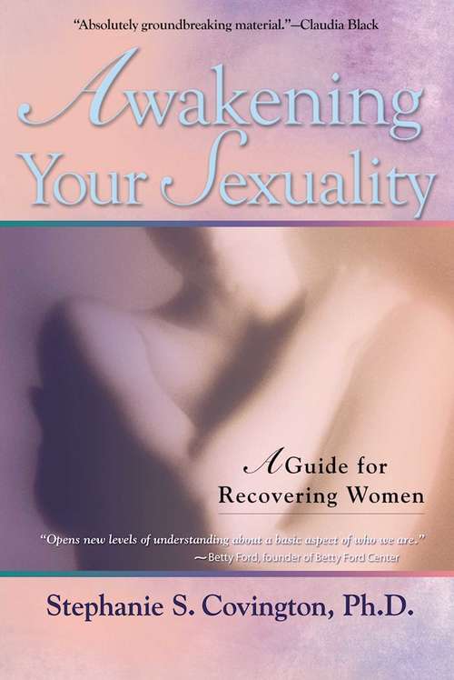 Book cover of Awakening Your Sexuality: A Guide for Recovering Women