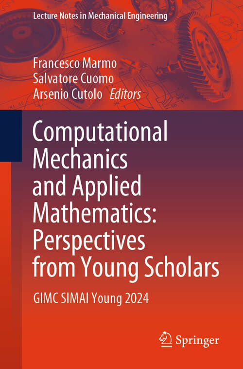 Book cover of Computational Mechanics and Applied Mathematics: GIMC SIMAI Young 2024 (Lecture Notes in Mechanical Engineering)