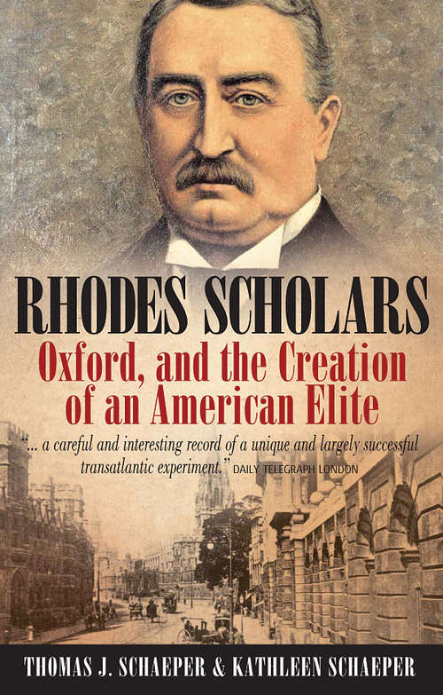 Book cover of Rhodes Scholars, Oxford, And The Creation Of An American Elite