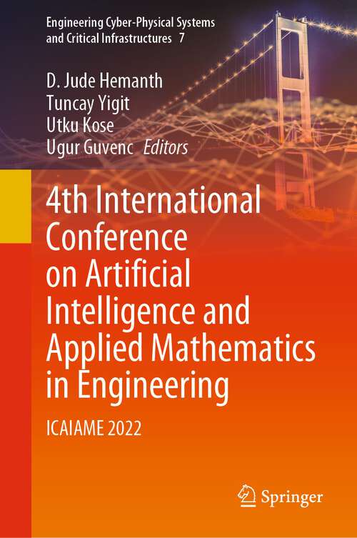 Book cover of 4th International Conference on Artificial Intelligence and Applied Mathematics in Engineering: ICAIAME 2022 (1st ed. 2023) (Engineering Cyber-Physical Systems and Critical Infrastructures #7)