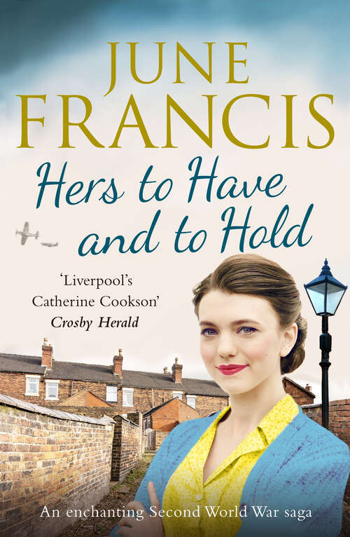 Book cover of Hers to Have and to Hold: An enchanting Second World War saga