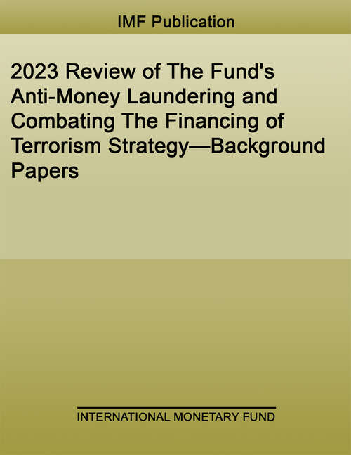 Book cover of 2023 Review of The Fund's Anti-Money Laundering and Combating The Financing of Terrorism Strategy—Background Papers