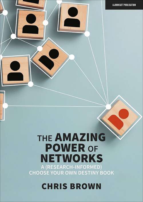 Book cover of The Amazing Power of Networks: A (research-informed) choose your own destiny book