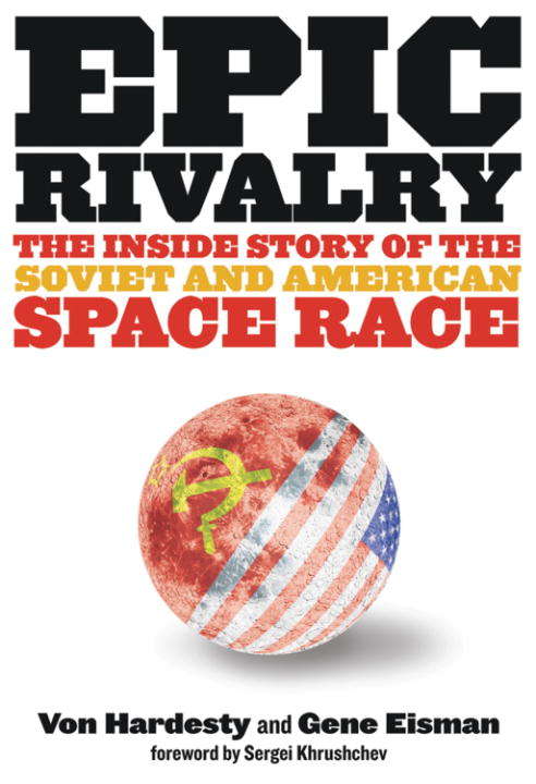 Book cover of Epic Rivalry: Inside the Soviet and American Space Race
