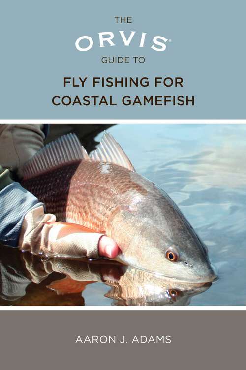Book cover of Orvis Guide to Fly Fishing for Coastal Gamefish (Orvis)