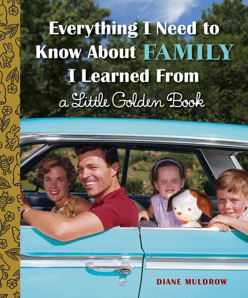 Book cover of Everything I Need to Know About Family I Learned From a Little Golden Book