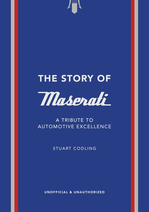 Book cover of The Story of Maserati: A Tribute to Automotive Excellence (The Story of Cars)