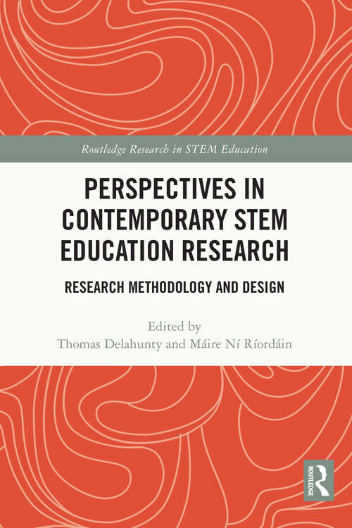 Book cover of Perspectives in Contemporary STEM Education Research: Research Methodology and Design (Routledge Research in STEM Education)