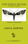 Sedge Moths of North America: The (Lepidoptera Glyphipterigidae)