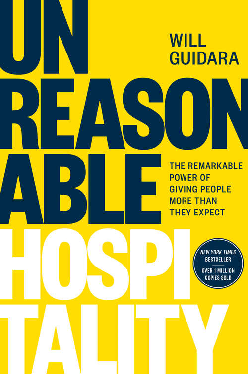 Book cover of Unreasonable Hospitality: The Remarkable Power of Giving People More Than They Expect